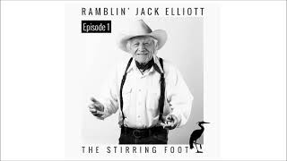 The Stirring Foot - Season 1 - EP1 - Ramblin&#39; Jack Elliott