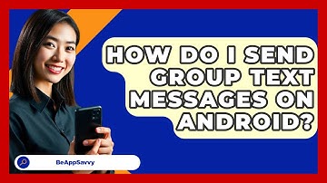 How Do I Send Group Text Messages On   Android? - Be App Savvy