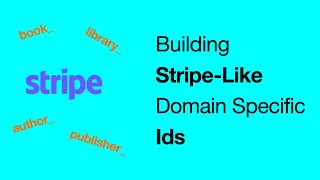 Building Stripe-Like Domain Specific Ids