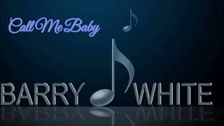 Barry White ~ &quot; Call Me Baby &quot; ~  1979