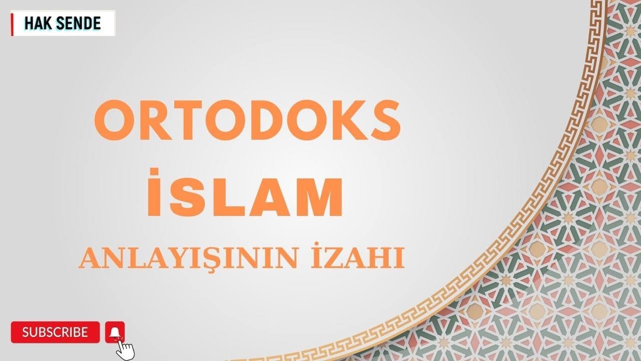 Ortodoks İslam Anlayışının İzahı YouTube
