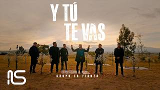 Grupo La Fianza - Y Tú Te Vas - Video Oficial
