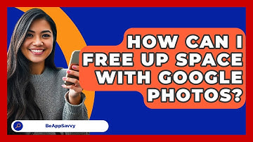 How Can I Free Up Space With Google Photos? - Be App Savvy