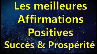 Les meilleures Affirmations positives pour le succès et la prospérité