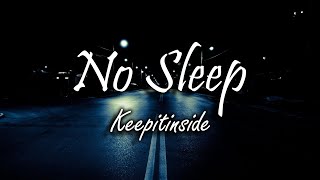 No Sleep - Keepitinside | Lyrics | SVersion