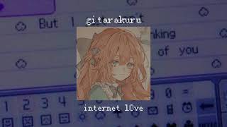 gitarakuru - internet l0ve