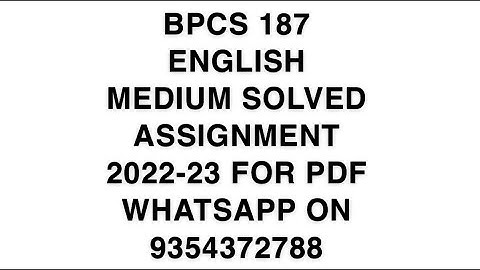BPCS 187 ENGLISH MEDIUM SOLVED ASSIGNMENT 2022-23 FOR PDF WHATSAPP ON 9354372788