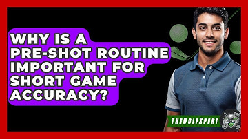 Why Is A Pre-shot Routine Important For Short Game Accuracy? - The Golf Xpert