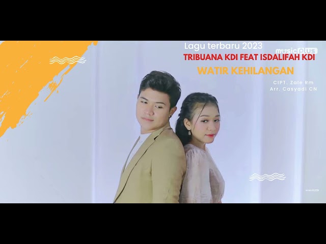 LAGU TERBARU 2023 WATIR KEHILANGAN - TRI BUANA KDI FEAT ISDALIFAH KDI class=