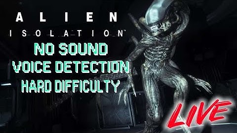 Alien: Isolation - [HARD] | Noise Detection w/ out game audio (Challenge) PART 1