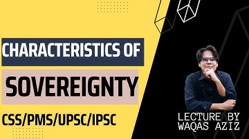 Characteristics of Sovereignty - Political Science Lectures for CSS/PMS/UPSC/IPSC