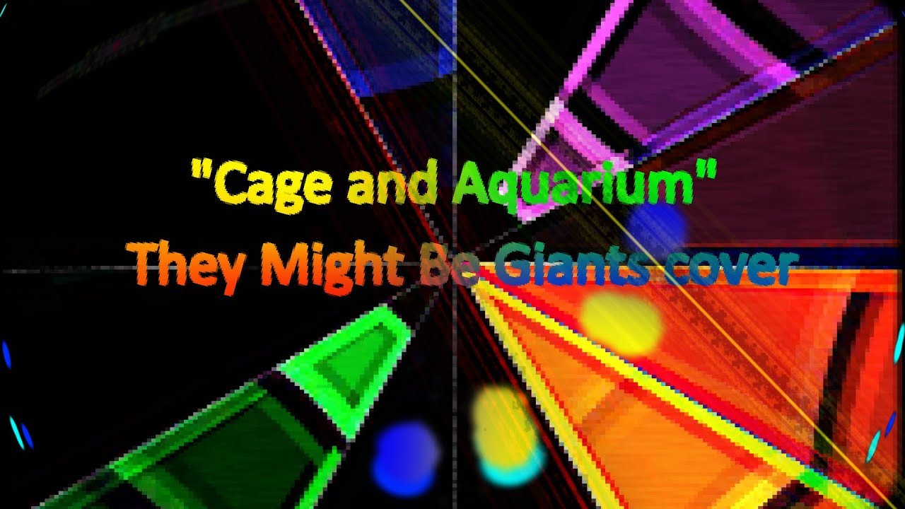 Cage and Aquarium They Might Be Giants cover YouTube