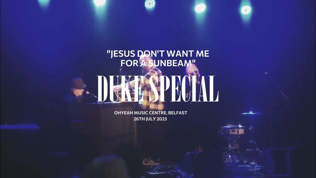 Jesus Dont Want Me For A Sunbeam Live Duke Special: Jesus Don't Want Me For A Sunbeam (The Vaselines