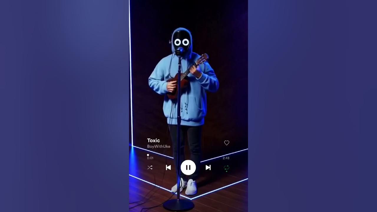 Toxic - BoyWithUke Toxic - BoyWithUke