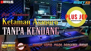 Ketaman Asmoro TANPA KENDANG FULL JEP Plus Vocal