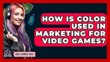 How Is Color Used In Marketing For Video Games? - Video Gamers Vault