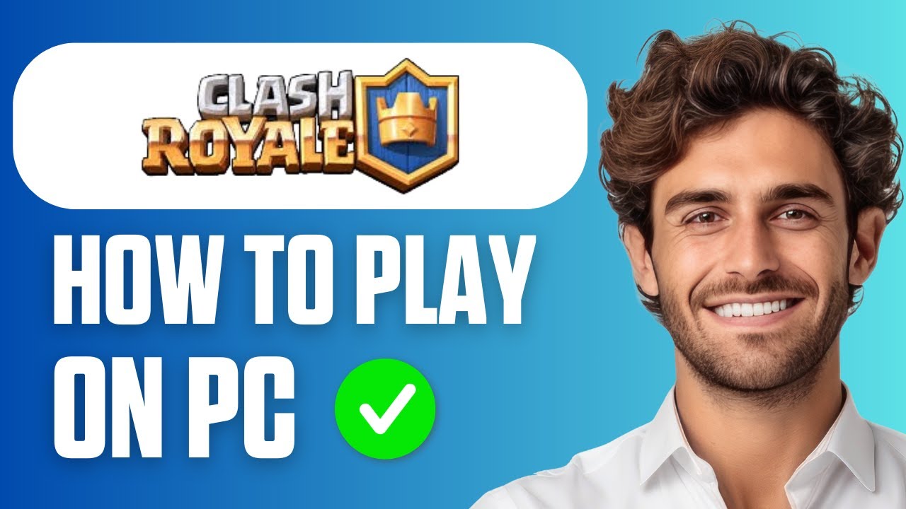 How to Play Clash Royale on PC (Beginner Tutorial 2026)