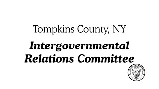 07/01/2020 Tompkins Intergovernmental Relations Committee