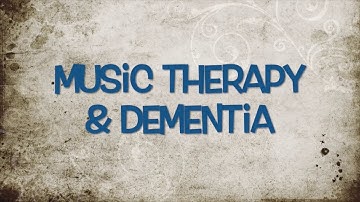 Music Therapy and Dementia