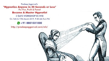 Hypnotize Anyone In 30 Seconds Or Less Workshop In Hyd On 16 & 17 March 2019 by Pradeep Aggarwal