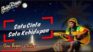SATU CINTA SATU KEHIDUPAN (REGGAE VERSION)