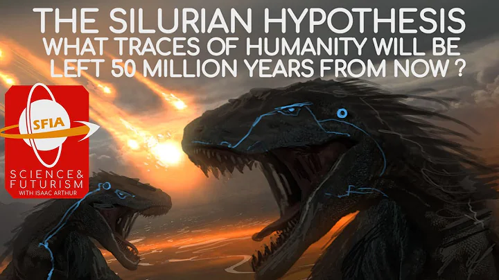 The Silurian Hypothesis: What Traces Of Humanity W...