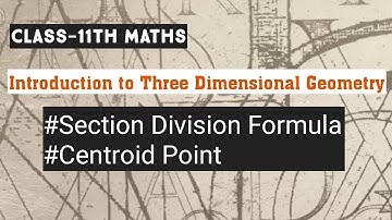 Class 11 Maths | Three Dimensional Geometry | Section Division Formula | Centroid Point