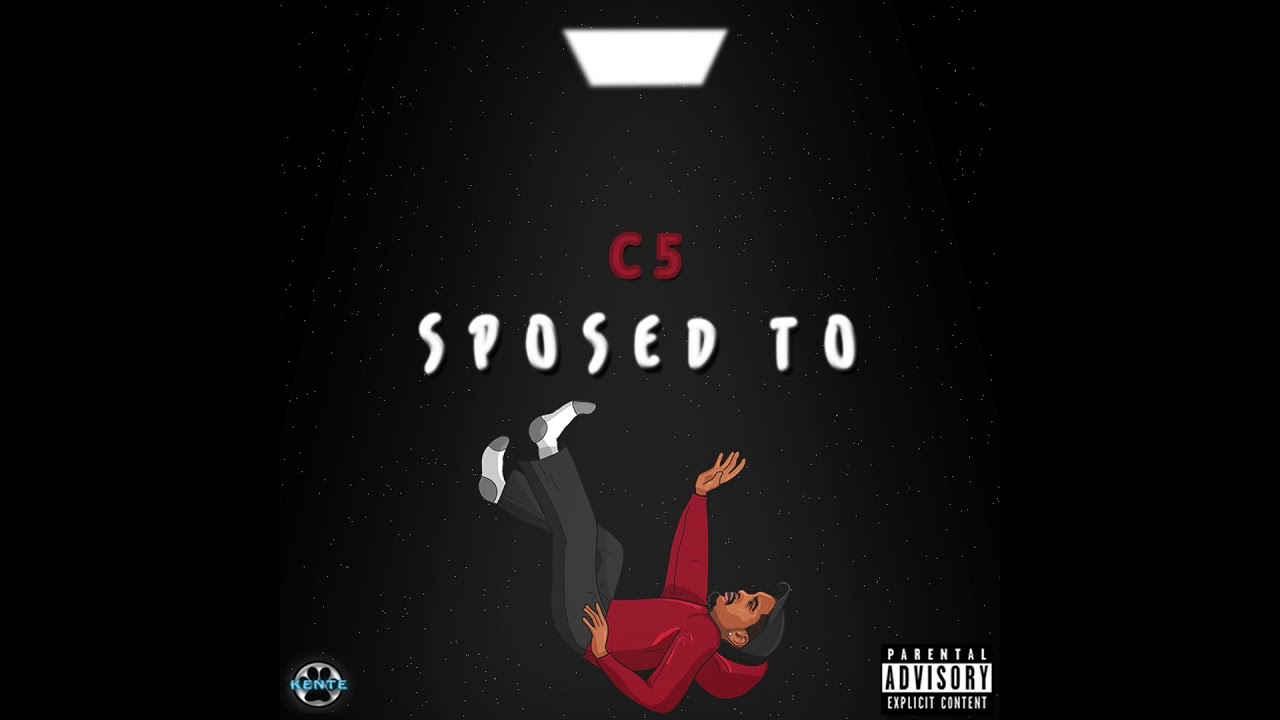 C5 - Sposed To (Prod. Blac Ranger)