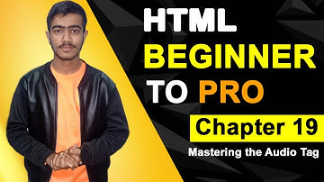 Chapter 19 | Exploring the audio Tag: Add Audio to Your Web Pages | HTML Tutorial