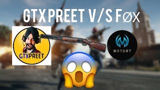 GTX PREET VS FOX Team - 🔥🔥🔥🔥🔥| Clutch 1 VS 4