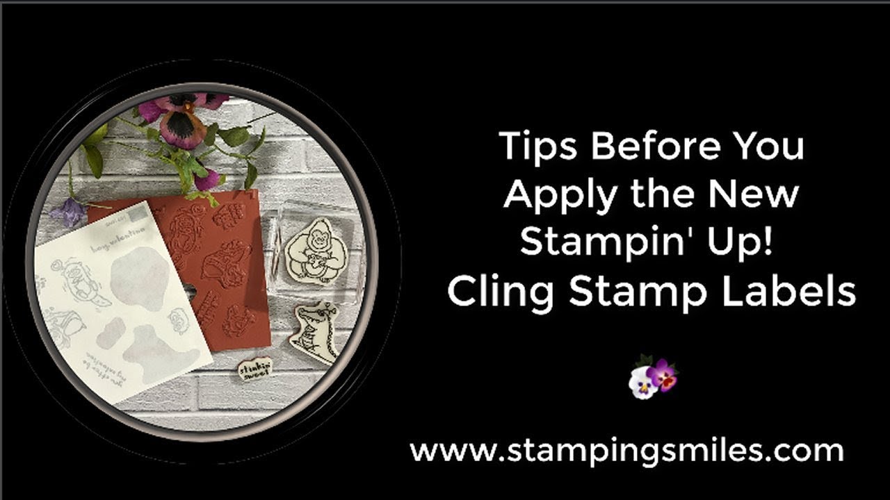 Before You Apply Your First Stampin' Up! Cling Stamp Labels YouTube