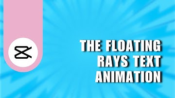 ❤ HACKS: capcut| floating rays text animation| capcut text animation| capcut update | Easy guide