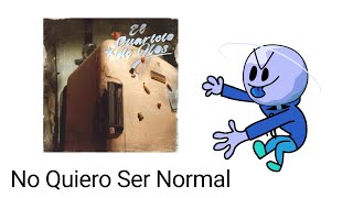 No Quiero Ser Normal | Cuarteto De Nos | Animación | Galaxy471