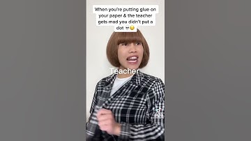 When your putting glue on your paper and the teacher gets mad you didn’t put a dot (ft my friends)