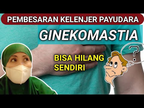 GINEKOMASTIA - PEMBESARAN KELENJER PAYUDARA PADA PRIA - GANGGUAN HORMON