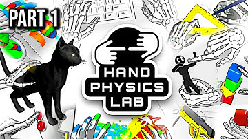 Hand Physics Lab | Part 1 | 60FPS - No Commentary