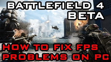 Battlefield 4 - How to Fix FPS & Lag Problems on PC