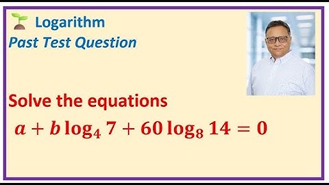 a+b log_4⁡7+60 log_8⁡14=0 How to Solve Logarithmic Equation with Two Unknowns IB HL