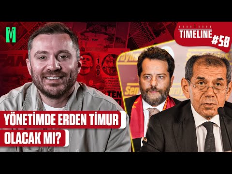 “YÖNETİMDE ERDEN TİMUR OLACAK MI?!” | TIMELINE GALATASARAY #58