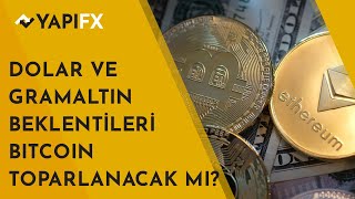 #BITCOIN TOPARLANACAK MI? || #DOLAR VE GRAMALTIN BEKLENTİLERİ || #SEDATPEKER ETKİLERİ