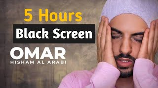 5 Hours Black Screen Quran Recitation by Omar Hisham (Be Heaven) Relaxation Sleep Stress Relief