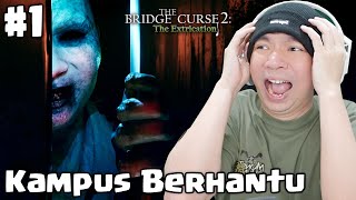 Masuk Ke Kampus Berhantu  The Bridge Curse 2 The Extrication Indonesia Part 1