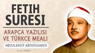 Fetih suresi anlamı dinle Abdulbasit Abdussamed (Fetih suresi arapça yazılışı okunuşu ve meali)