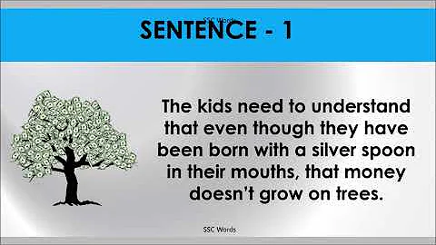 MONEY DOESN’T GROW ON TREES  Idiom 527 # Meaning and five sentences # SSC Words