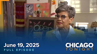 June 19, 2025 Full Episode — Chicago Tonight