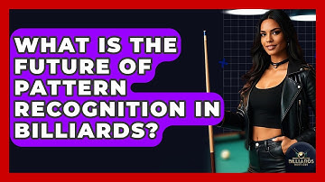 What Is The Future Of Pattern Recognition In Billiards? - Billiards Hustlers