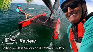 iFLY15 Reviews: Foiling AClass Sailors testing iFLY RAZZOR Pro  Catamaran Foil Sailing Experience
