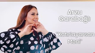 Arzu Qarabağlı - Xatırlayarsan Məni Resimi