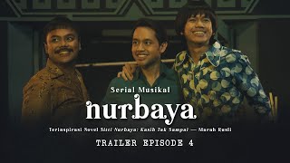 Serial Musikal NURBAYA Episode 4 - TRAILER