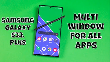 Samsung Galaxy S23 / Plus : Enable/Disable Multi Window For All Apps